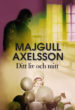 Majgull Axelsson - Ditt liv och mitt