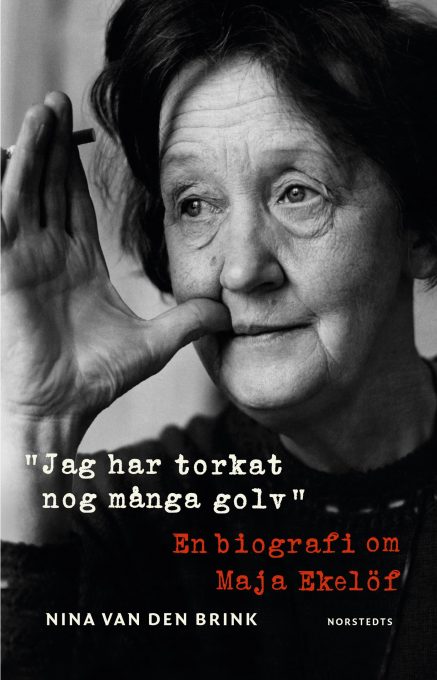Jag har torkat nog många golv. Biografi över Maja Ekelöf fångar också tidsandan. Bilden föreställer omslaget till boken.